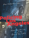 Cover image for Policing Los Angeles